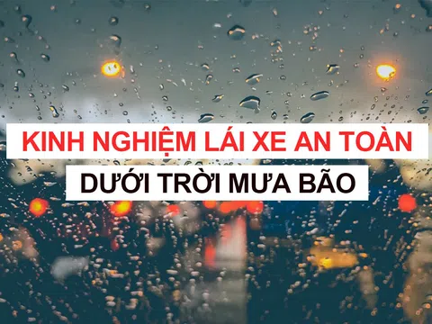 [Infographic] Kinh nghiệm lái xe an toàn dưới trời mưa bão