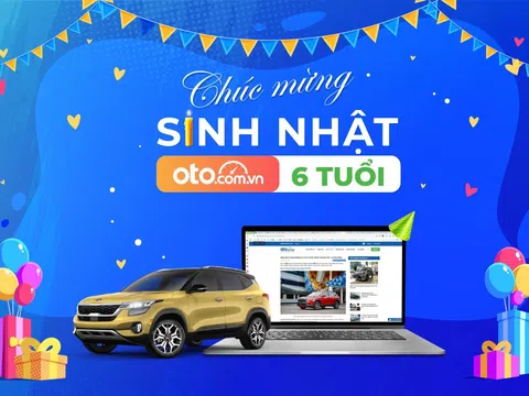 Mừng sinh nhật 6 tuổi, Oto.com.vn triển khai chương trình hỗ trợ khách hàng lớn nhất trong năm