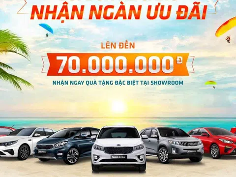 Vui đón hè sang, Kia Việt Nam tung khuyến mại cao nhất 70 triệu đồng