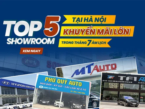 Top 5 showroom tại Hà Nội khuyến mãi lớn trong tháng 7 âm lịch