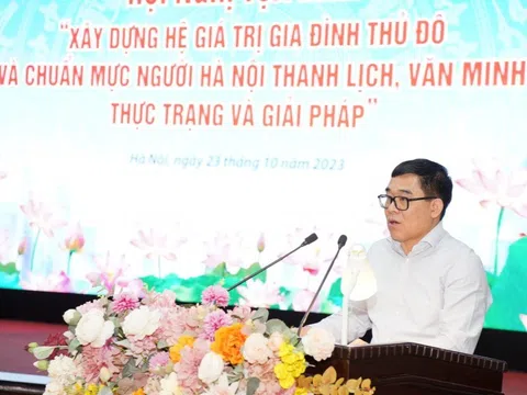 Việc giữ gìn và phát huy hệ giá trị gia đình và chuẩn mực con người Thủ đô Hà Nội là yêu cầu có tính cấp thiết