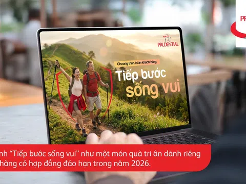 Prudential ra mắt “Tiếp bước sống vui” tri ân khách hàng đáo hạn năm 2026