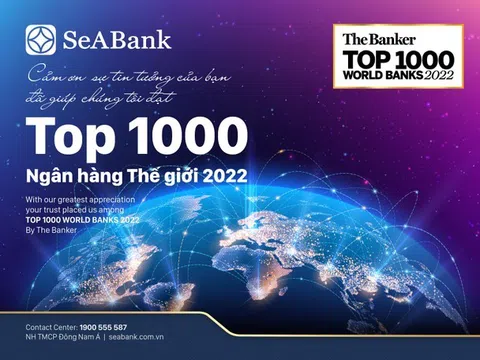 SeABank được The Banker xếp hạng trong 'Top 1000 Ngân hàng thế giới 2022'