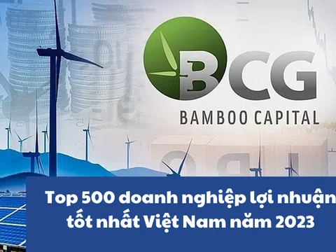 Tập đoàn Bamboo Capital vào Top 500 doanh nghiệp lợi nhuận tốt nhất Việt Nam năm 2023