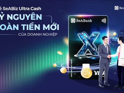 Thẻ SeABiz Ultra Cash của SeABank: “Lợi ích kép” cho doanh nghiệp