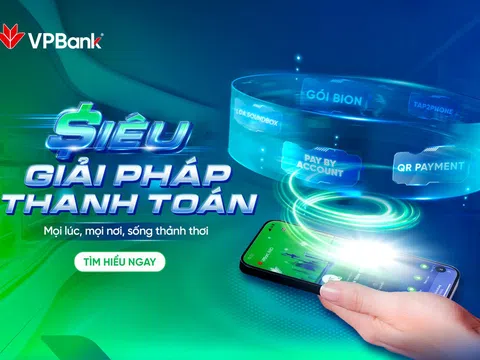 Siêu Giải pháp Thanh toán VPBank đáp ứng mọi nhu cầu của cá nhân đến doanh nghiệp