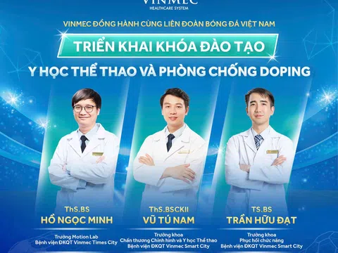 Vinmec đồng hành cùng VFF nâng cao năng lực y học thể thao và phòng chống doping cho bóng đá Việt Nam