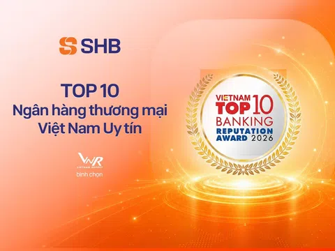 SHB được vinh danh trong TOP 10 Ngân hàng thương mại Việt Nam uy tín năm 2026 và TOP 200 doanh nghiệp lớn nhất Đông Nam Á của Fortune