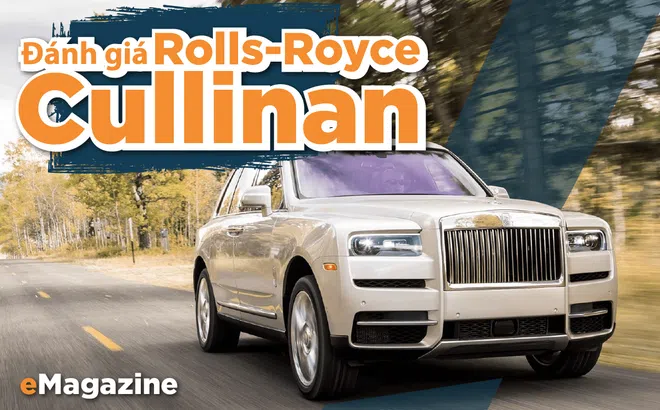 Đánh giá xe Rolls-Royce Cullinan: Trải nghiệm đẳng cấp và khác biệt