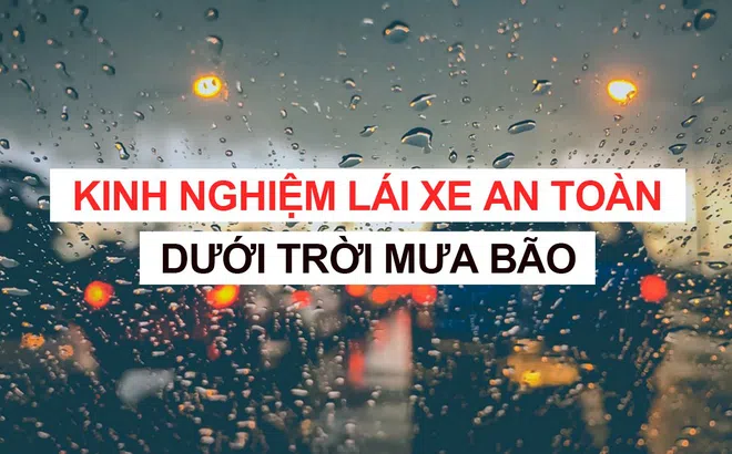 [Infographic] Kinh nghiệm lái xe an toàn dưới trời mưa bão