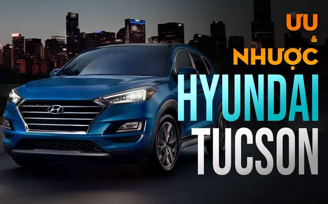 Ưu nhược điểm xe Hyundai Tucson: Giá rẻ nhất phân khúc liệu có đáng chọn?