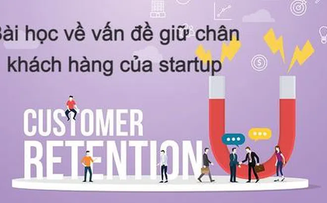 Customer Retention: Bài học về vấn đề giữ chân khách hàng của startup