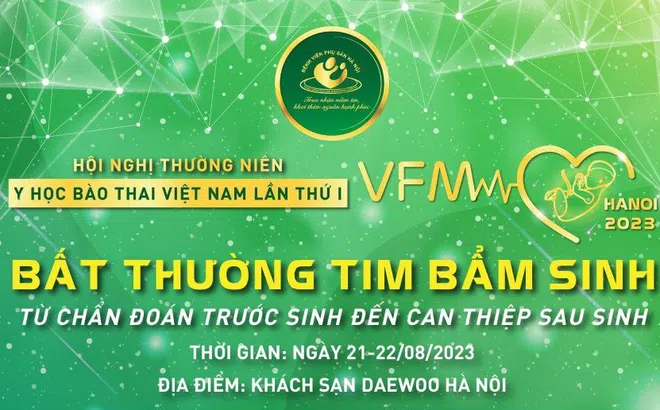Bệnh viện Phụ Sản Hà Nội lần đầu tiên tổ chức Hội nghị Thường niên Y học bào thai với chủ đề “Bất thường tim bẩm sinh, từ chẩn đoán trước sinh đến can thiệp sau sinh”