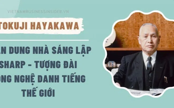 Chân dung nhà sáng lập Sharp - tượng đài công nghệ danh tiếng thế giới
