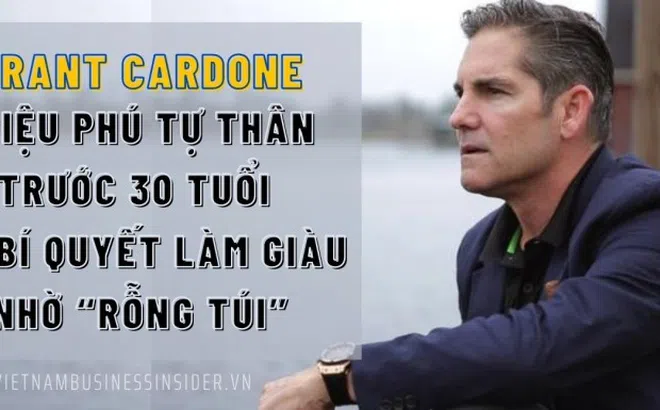 Hành trình trở thành triệu phú trước 30 tuổi và bí quyết làm giàu nhờ 'rỗng túi' của chàng thanh niên nghiện ngập Grant Cardone