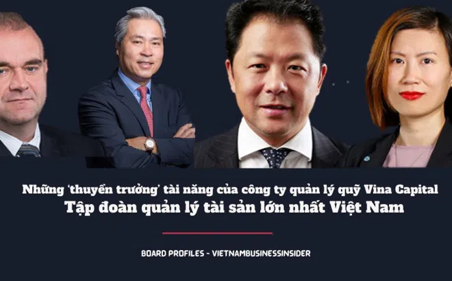 Chân dung những ‘thuyền trưởng’ tài năng của công ty quản lý quỹ Vina Capital