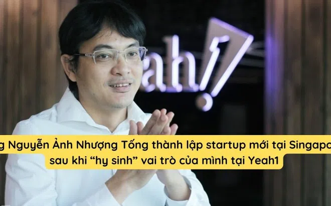 'Tháo chạy' khỏi Yeah1, ông Nguyễn Ảnh Nhượng Tống lập startup mới tại Singapore và được cam kết đầu tư lên đến 30 triệu USD
