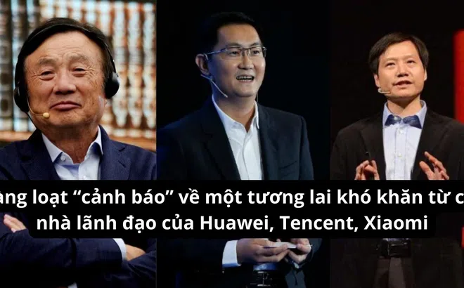 Hàng loạt “cảnh báo” về một tương lai khó khăn của Thế giới từ các nhà lãnh đạo Huawei, Tencent, Xiaomi, Meituan