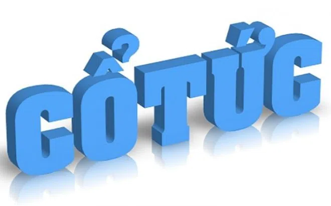 Nhiều doanh nghiệp chốt trả cổ tức bằng tiền, cao nhất 20%