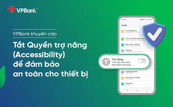 VPBank cảnh báo thủ đoạn lừa đảo, chiếm đoạt quyền điều khiển điện thoại Android
