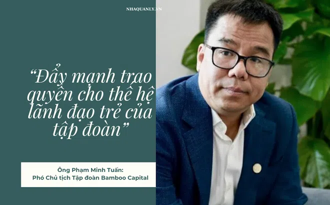 Phó Chủ tịch Bamboo Capital (BCG): “Đẩy mạnh trao quyền cho thế hệ lãnh đạo trẻ của tập đoàn”