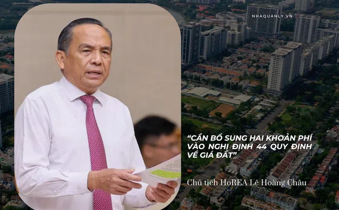 Góc nhìn chuyên gia: Cần bổ sung hai khoản phí vào Nghị định 44 quy định về giá đất