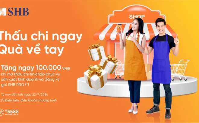 SHB cấp hạn mức thấu chi lên tới 300 triệu đồng hỗ trợ khách hàng mở rộng kinh doanh