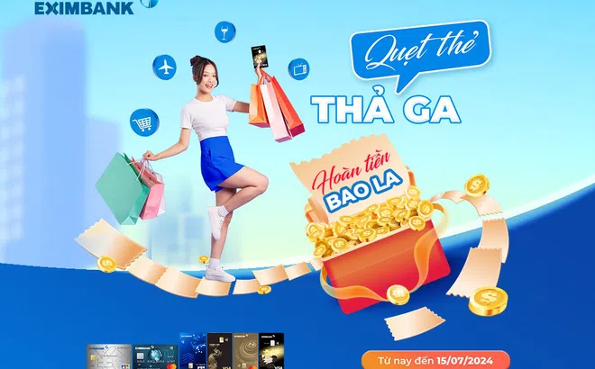 “Quẹt thẻ thả ga, hoàn tiền bao la” cùng thẻ tín dụng Eximbank