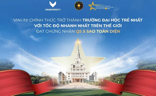 VinUni trở thành đại học trẻ nhất, với tốc độ nhanh nhất thế giới đạt chứng nhân QS 5 sao