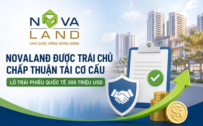 Trái chủ quốc tế ủng hộ phương án tái cơ cấu, Novaland tiến thêm bước trong xử lý nghĩa vụ nợ