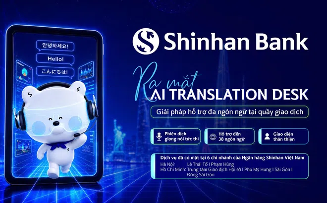 Ngân hàng Shinhan triển khai giải pháp AI hỗ trợ giao tiếp cho khách hàng nước ngoài